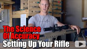 How to Set Up Your Rifle – Long Range Shooting