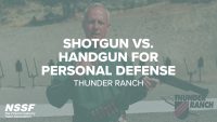Shotgun vs. Handgun for Personal Defense in the Home - Thunder Ranch