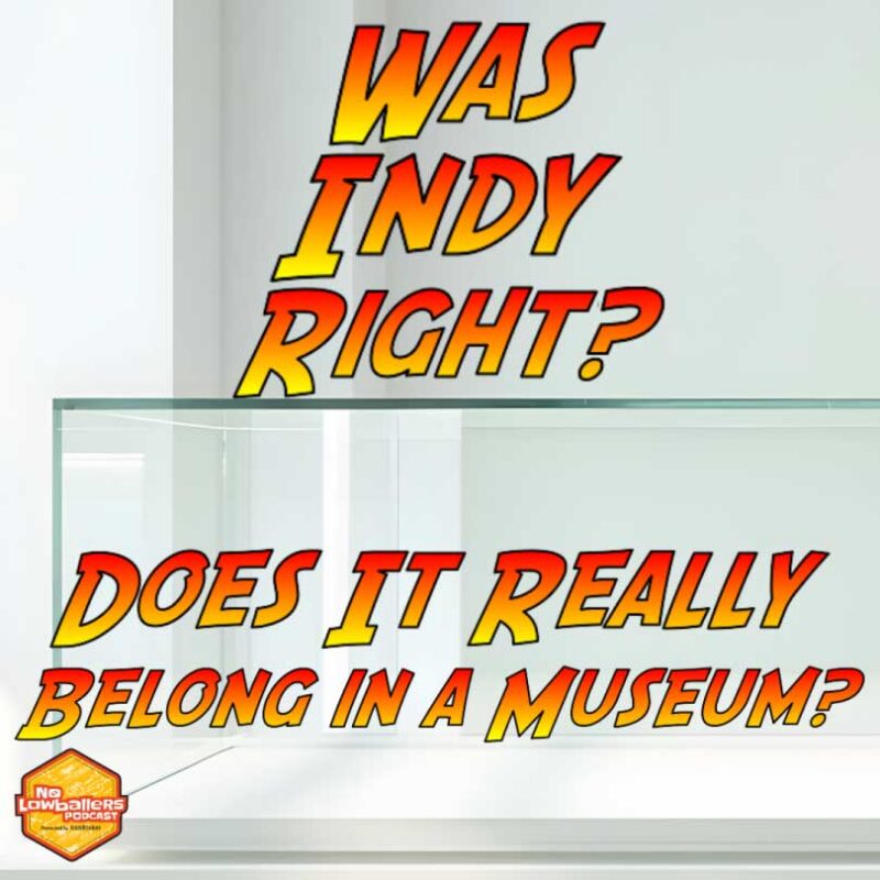 Indiana Jones Was Wrong: What Actually Makes a Gun Museum-Worthy | No Lowballers Podcast Image